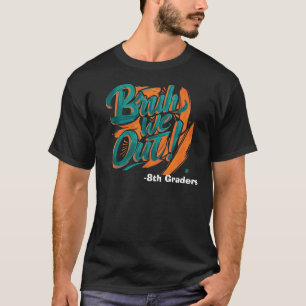 Camiseta Bruh Nós Estamos Felizes Último Dia De Aula Profes