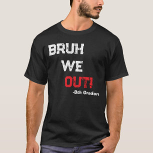 Camiseta Bruh Nós Estamos Felizes Último Dia De Aula Profes