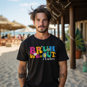 Camiseta Bruh Nós Estamos Fora Último Dia De Aula Dos Profe