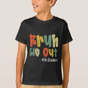 Camiseta Bruh Nós Fora Da 4ª Graduação Cl