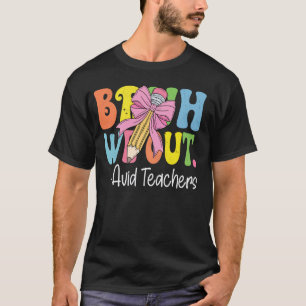 Camiseta Bruh Nós Fora Professores Avid Último Dia de Aula 