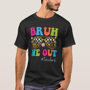 Camiseta Bruh, Nós Reunimos Professores No Fim Do Ano Escol