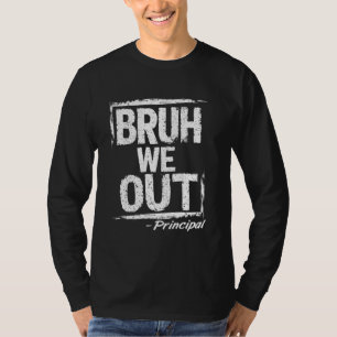 Camiseta Bruh Nós Saímos Diretora Feliz No Último Dia Da Es