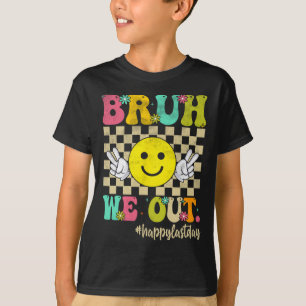 Camiseta Bruh Nós Saímos Garota Groovy Feliz Dia Passado Da