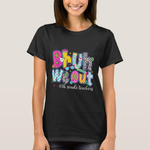 Camiseta Bruh Nós Saímos Grades De 6 No Dia Passado Do Ki D