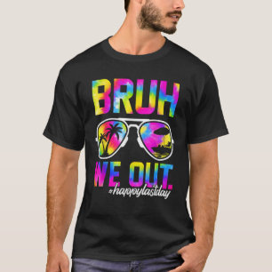 Camiseta Bruh Nós Saímos Professores Verão Tie Dye Dia Pass
