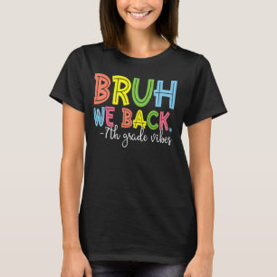 Camiseta Bruh Nós Voltamos à 7 do Grau 1rua Dia do Estudo