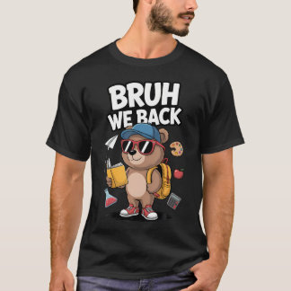 Camiseta Bruh Nós Voltamos À Escola Primeiro Dia De Aula Ur