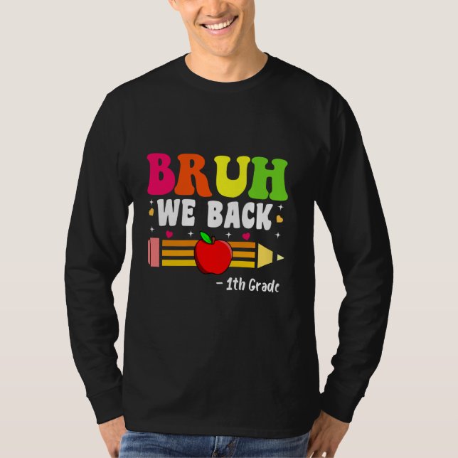 Camiseta Bruh, nós voltamos ao 1º ano da escola no 1º dia (Frente)