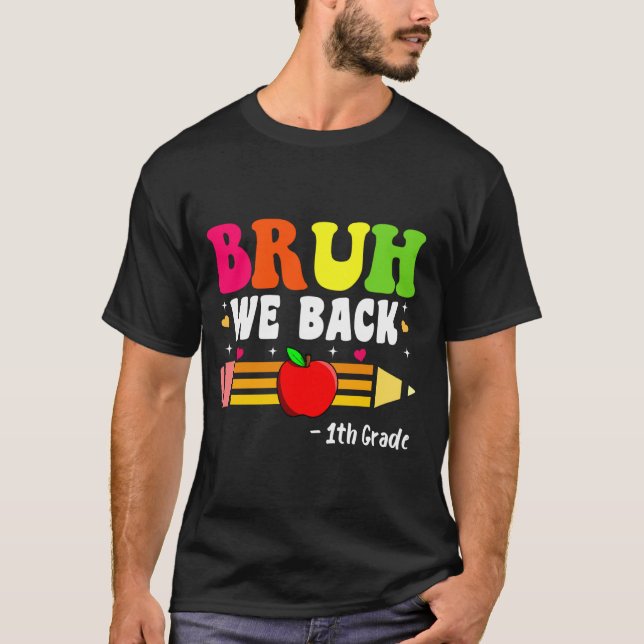 Camiseta Bruh, nós voltamos ao 1º ano da escola no 1º dia (Frente)