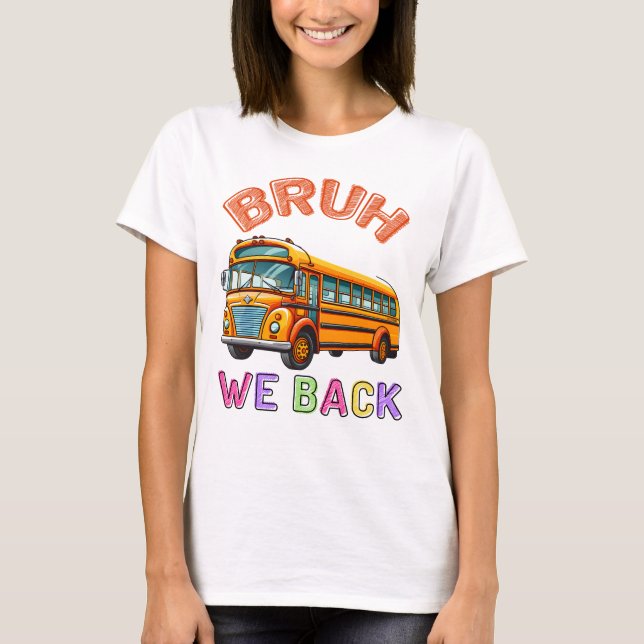 Camiseta Bruh Nós Voltamos Ao Ônibus (Frente)