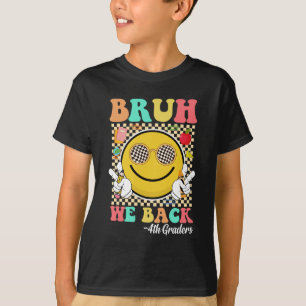 Camiseta Bruh, Nós Voltamos Com O 4º Grades.