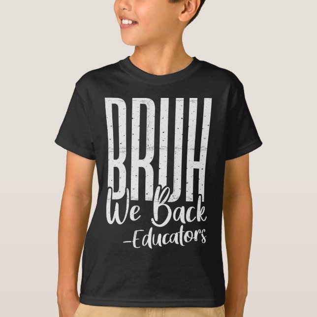 Camiseta Bruh Nós Voltamos Educadores 1º Dia De Volta às Au (Frente)