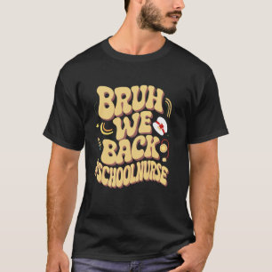 Camiseta Bruh Nós Voltamos Enfermeira da Escola Retro Groov
