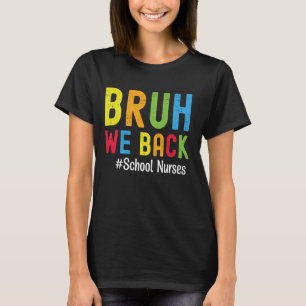 Camiseta Bruh Nós Voltamos Enfermeiras Escolares De Volta P