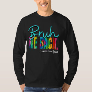 Camiseta Bruh, Nós Voltamos Feliz Primeiro Dia do Almoço da