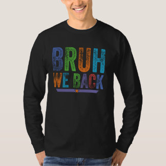 Camiseta Bruh, nós voltamos no primeiro dia da escola de vo