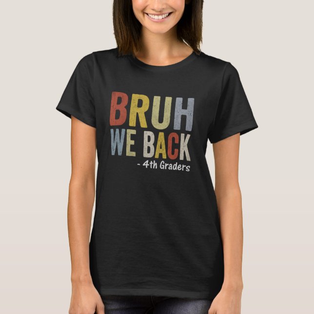 Camiseta Bruh, nós voltamos no primeiro dia de volta à esco (Frente)