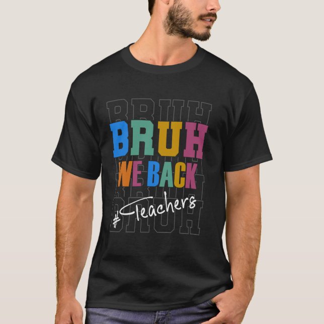 Camiseta BRUH NÓS VOLTAMOS Professores A Voltar À Escola (Frente)
