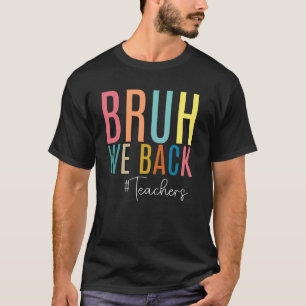 Camiseta Bruh, Nós Voltamos! Trendy Back to School Roupa pa