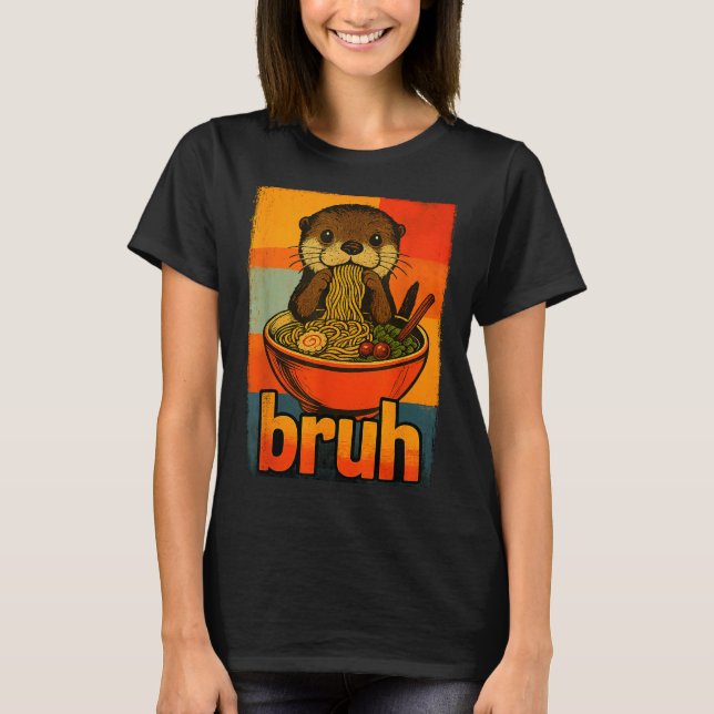Camiseta Bruh Otter Eating Japanese Ramen Noodles Men Women (Frente)