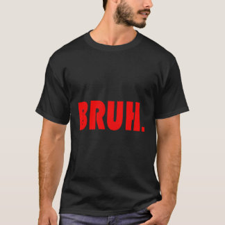 Camiseta Bruh Para Ns Adolescentes Negros