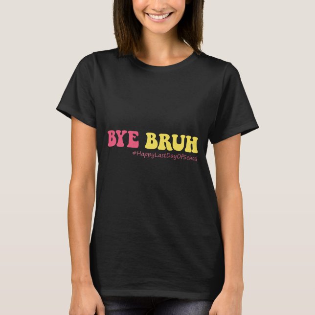 Camiseta Bruh Professores Groovy Happy No Último Dia Da Som (Frente)