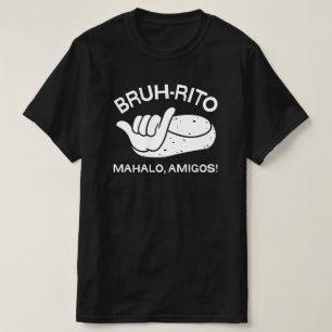 Camiseta BRUH-RITO - "Mahalo Amigos" Hawaii Shaka Burrito