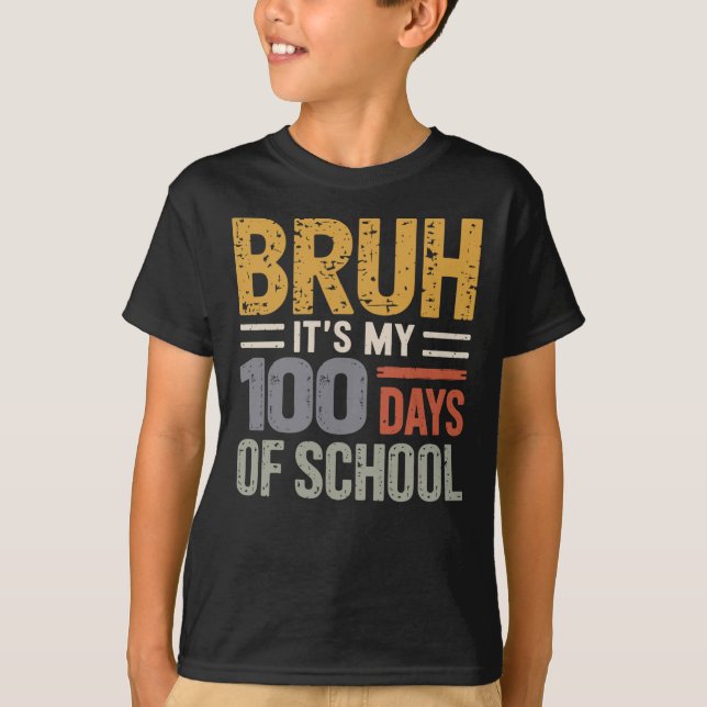 Camiseta Bruh São Meus 100 Dias De Crianças Engraçadas Na E (Frente)