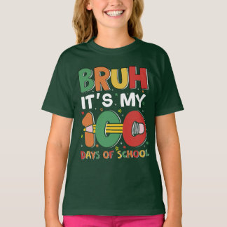 Camiseta Bruh são os meus 100 dias de crianças engraçadas d