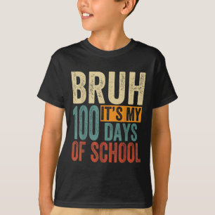 Camiseta Bruh São Os Meus 100 Dias De Meninos Escolares 100