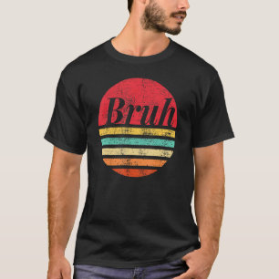 Camiseta Bruh Sunset Brah Bro Dude Saudação Slang Engraçado