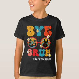 Camiseta Bruh Teacher Happy No Último Dia Da Escola Olá Ver