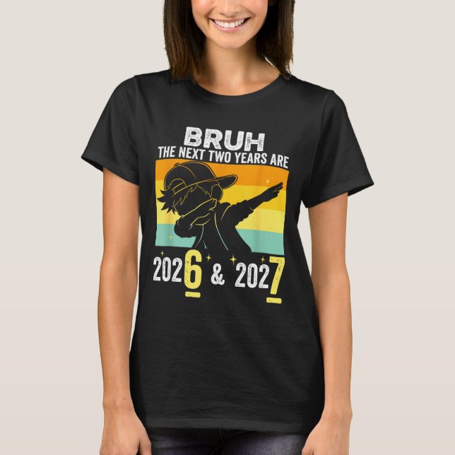Camiseta Bruh The Next Two Years Are 6 7 Happy New Year 202 (Frente)