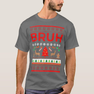 Camiseta Bruh Ugly Christmas Sweater Irmão Engraçado Xmas S