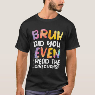 Camiseta Bruh Você Leu As Direções?