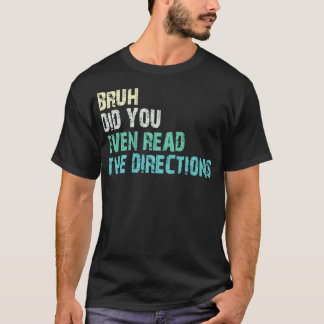 Camiseta bruh você leu as direções 1