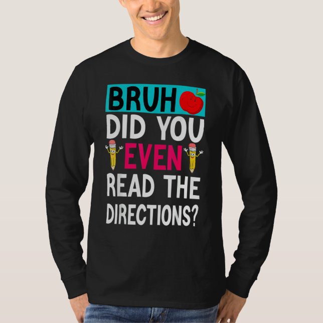 Camiseta Bruh Você Leu As Direções Que O Professor Sayi (Frente)