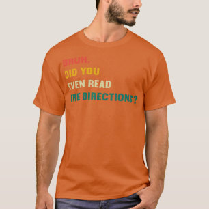 Camiseta Bruh Você Leu As Direções Retro Vintag?