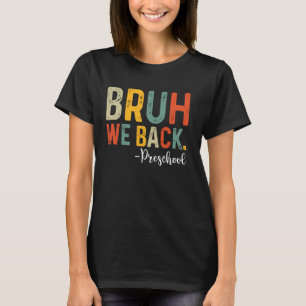 Camiseta Bruh, Voltamos À Pré-Escolas No Primeiro Dia Da Es