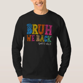 Camiseta Bruh, Voltamos Ao Primeiro Dia Da Escola De Volta 