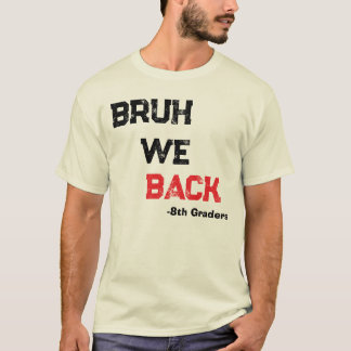 Camiseta Bruh Voltamos Feliz Primeiro Dia De Aula Professor