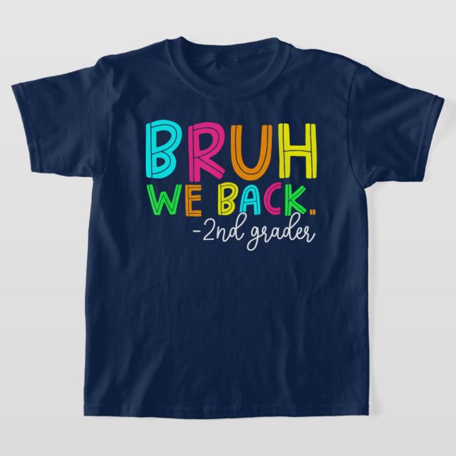 Camiseta Bruh We Back 2nd Grade Back to School Second Grade (Postura )