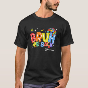 Camiseta Bruh We Back Bibliotecarian 2 School 2024