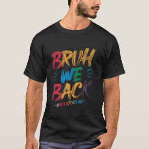 Camiseta Bruh We Back Hello, Professores do Grau 7