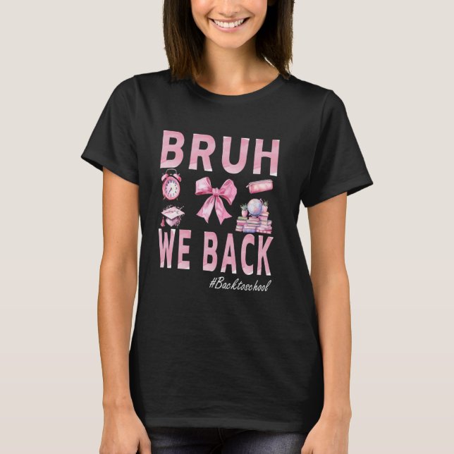 Camiseta Bruh We Back Professores Para Mulheres 1º (Frente)