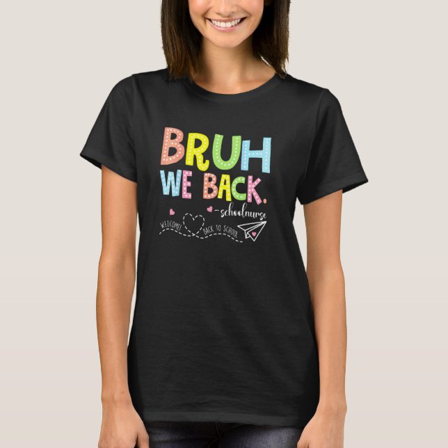 Camiseta Bruh We Back School Nurse Back To School (Frente)