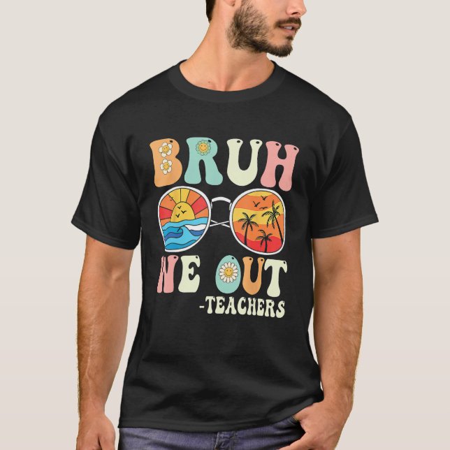 Camiseta Bruh We Out Groovy Retro Teachers Happy Last Day O (Frente)