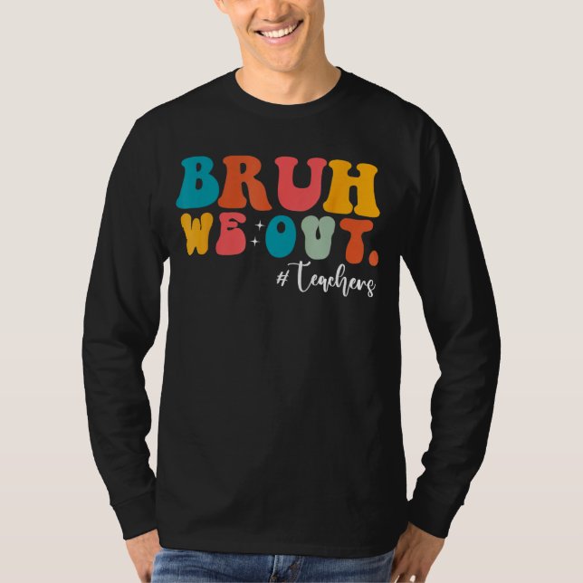 Camiseta Bruh We Out Last Day Of School Cool Teacher Summer (Frente)