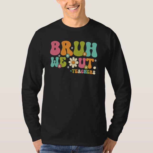 Camiseta Bruh We Out Teacher Summer Vacation Last Day of Sc (Frente)